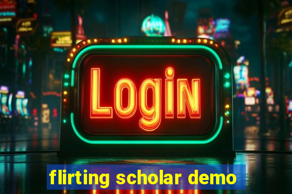 flirting scholar demo