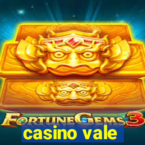 casino vale