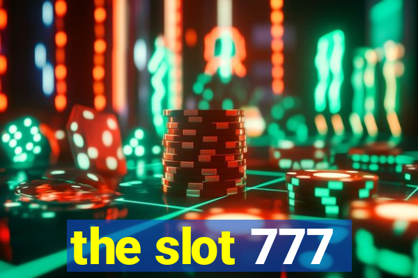 the slot 777