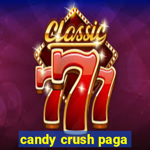 candy crush paga