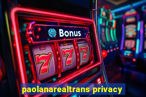 paolanarealtrans privacy