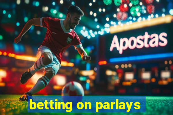 betting on parlays