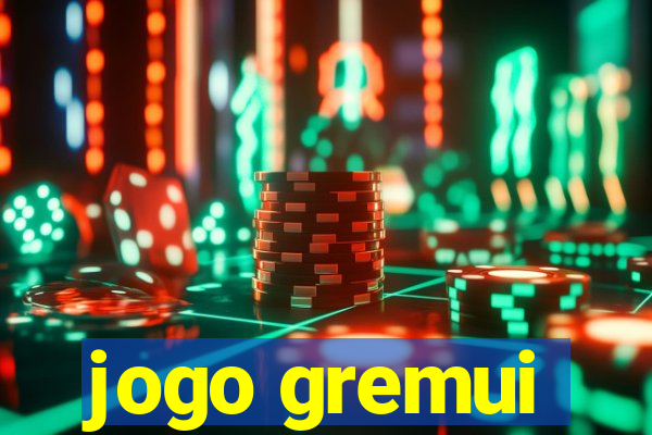 jogo gremui