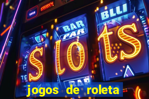 jogos de roleta gratis online