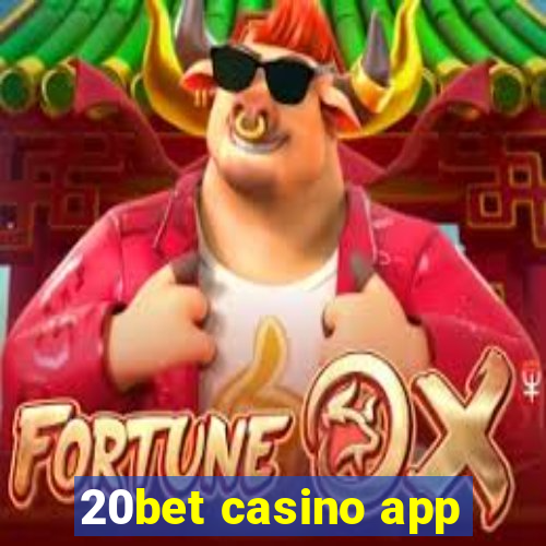 20bet casino app