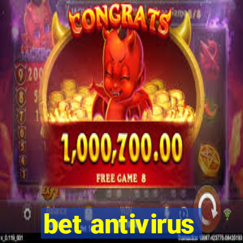 bet antivirus