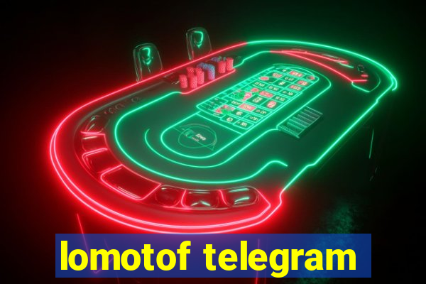 lomotof telegram