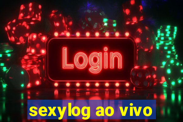 sexylog ao vivo