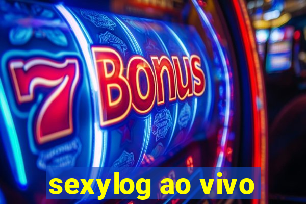 sexylog ao vivo