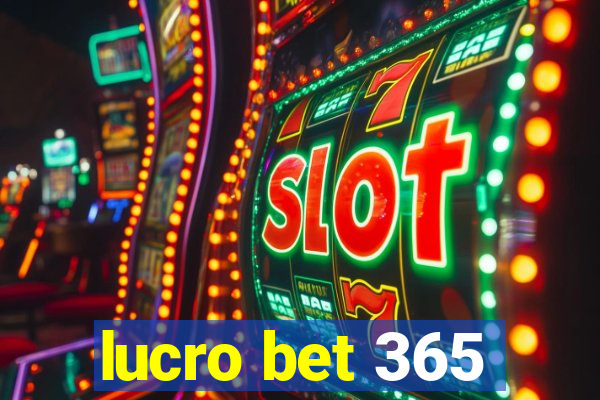 lucro bet 365