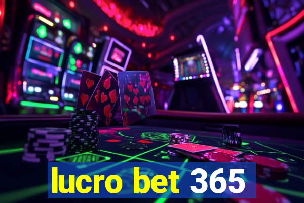 lucro bet 365