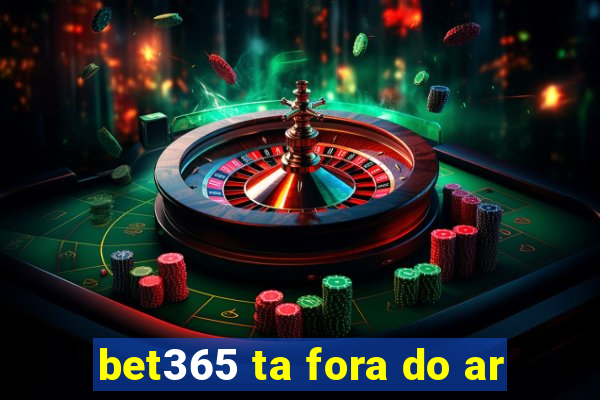 bet365 ta fora do ar