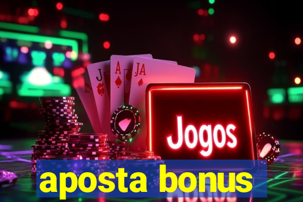 aposta bonus