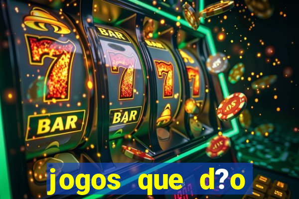 jogos que d?o dinheiro de verdade sem precisar depositar