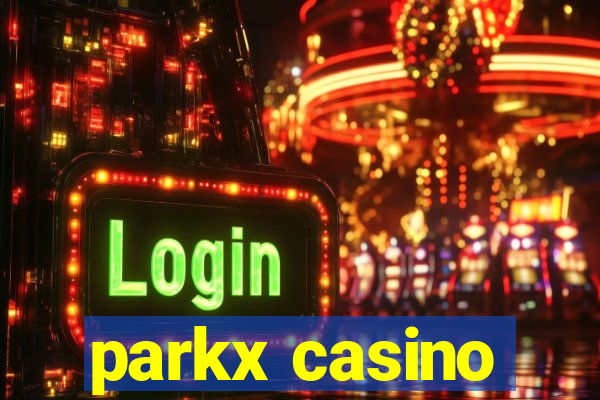 parkx casino