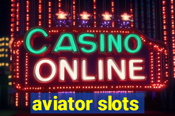 aviator slots