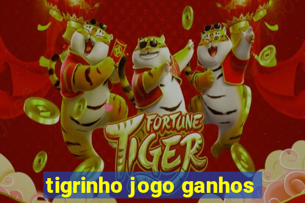 tigrinho jogo ganhos