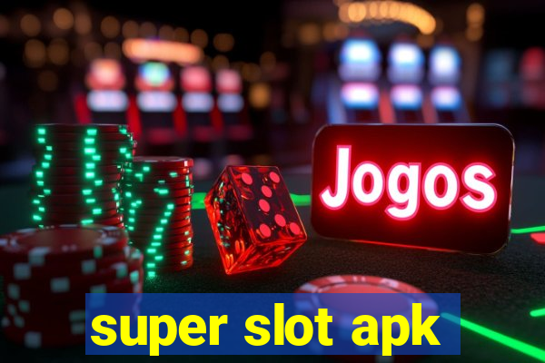 super slot apk