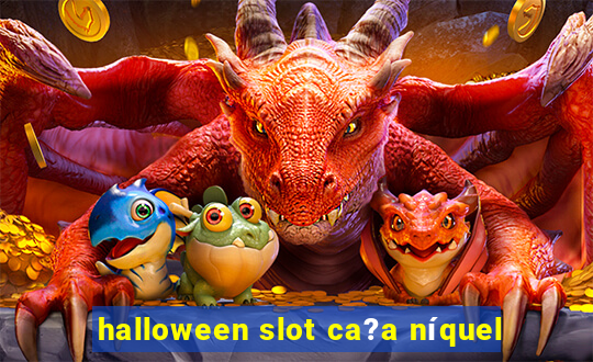 halloween slot ca?a níquel