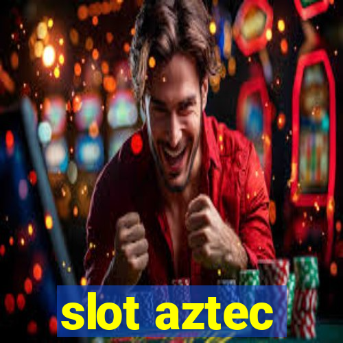 slot aztec