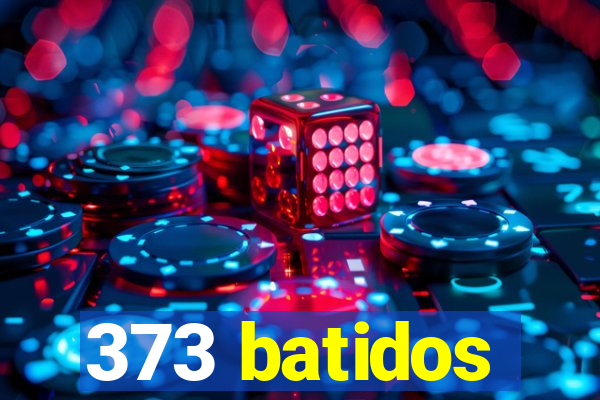 373 batidos