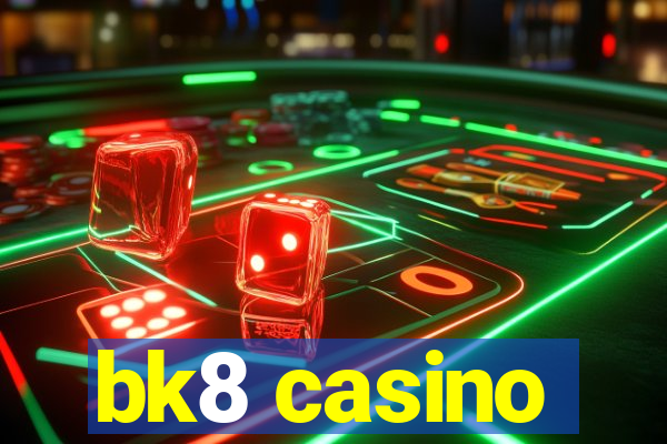 bk8 casino