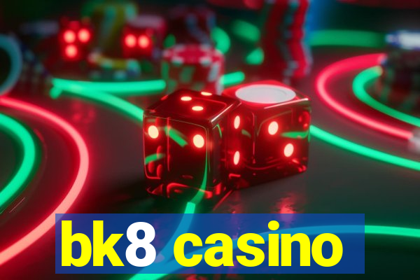 bk8 casino