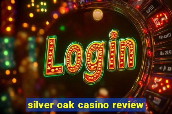 silver oak casino review