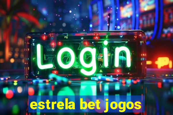 estrela bet jogos