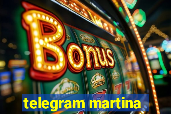 telegram martina