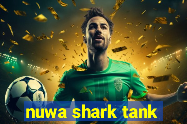 nuwa shark tank