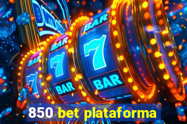 850 bet plataforma