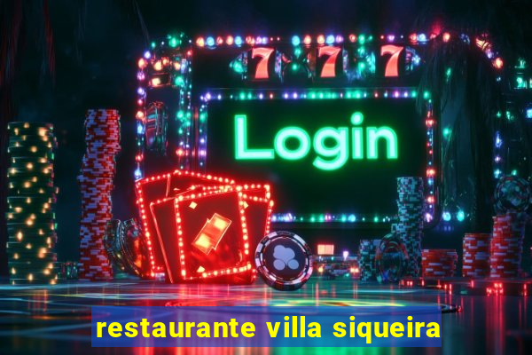 restaurante villa siqueira