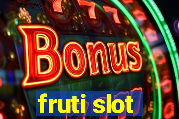 fruti slot