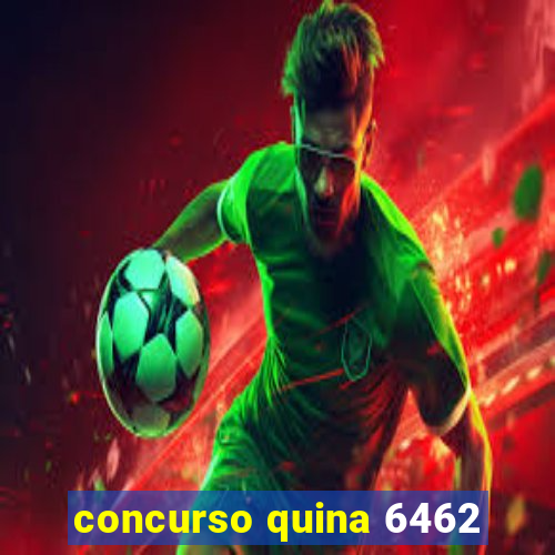 concurso quina 6462