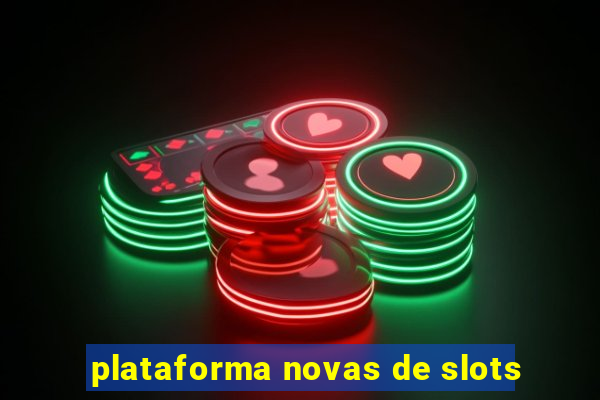 plataforma novas de slots