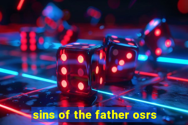 sins of the father osrs