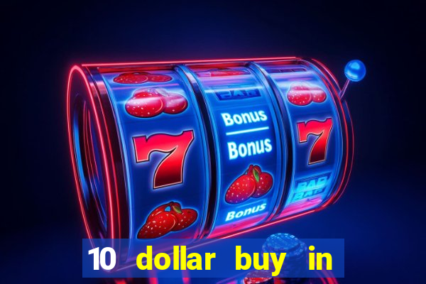 10 dollar buy in online casino