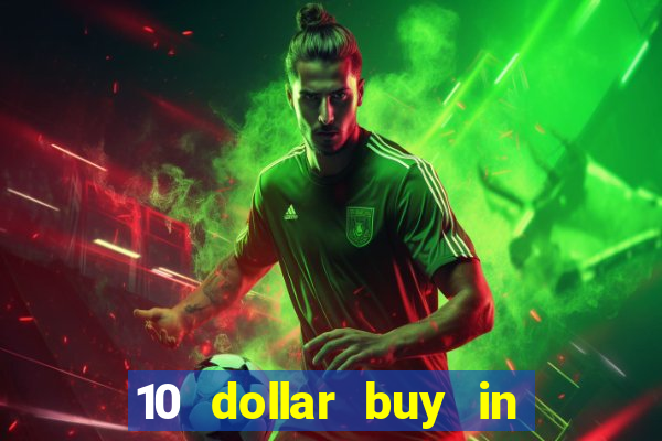 10 dollar buy in online casino