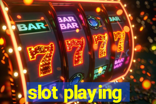 slot playing