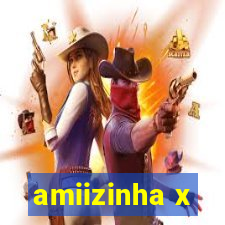 amiizinha x