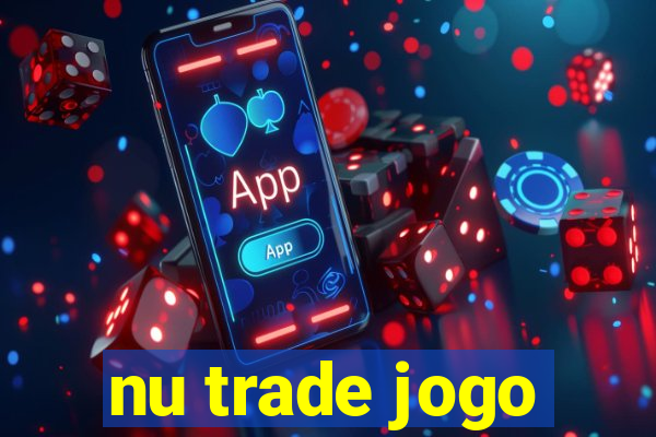 nu trade jogo