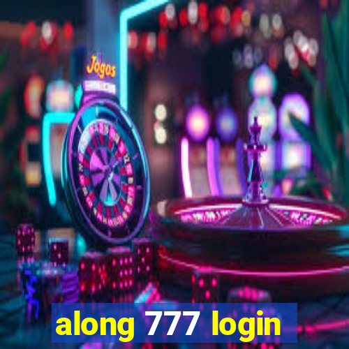 along 777 login