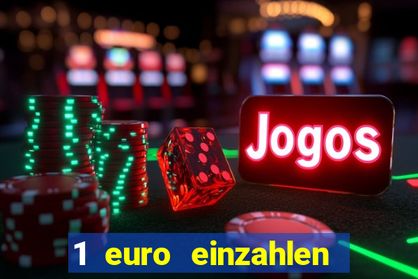 1 euro einzahlen online casino