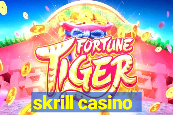 skrill casino