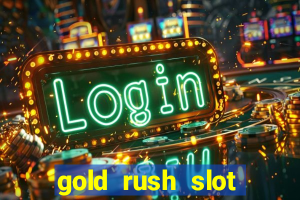 gold rush slot free play