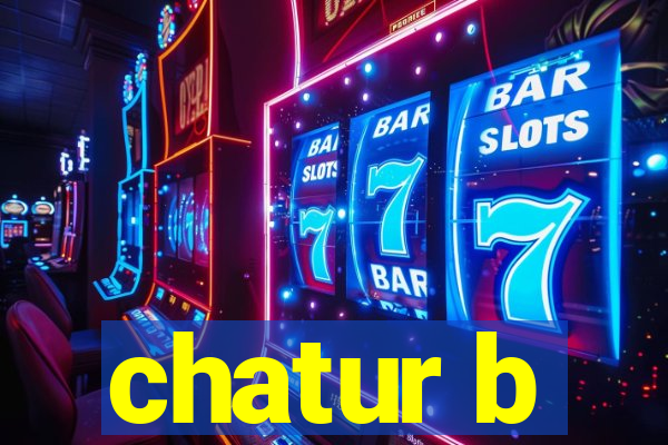 chatur b