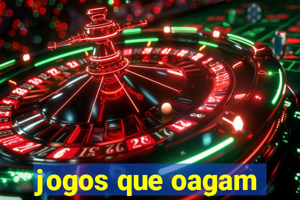 jogos que oagam