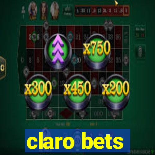 claro bets