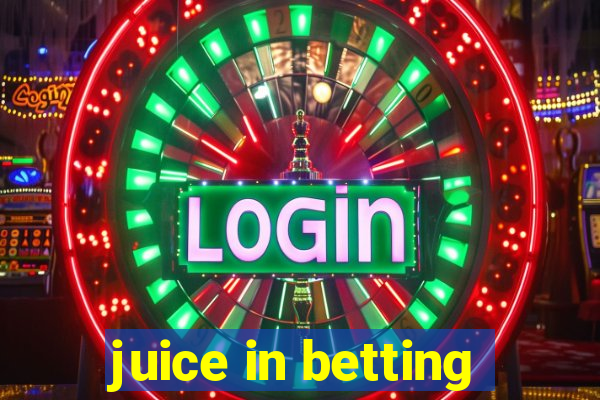 juice in betting